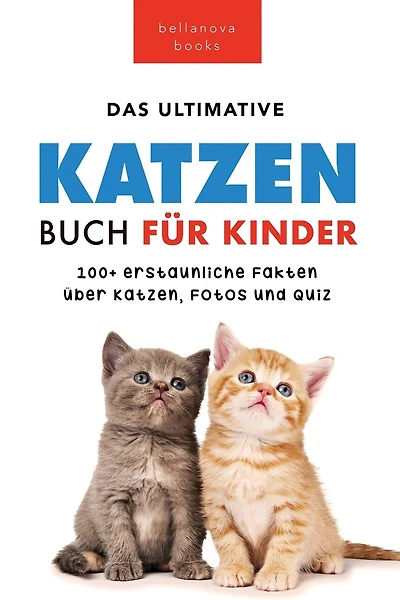 Katzen Bücher Das Ultimative Katzen-Buch für Kinder: 100+ erstaunliche Fakten, Fotos, Quiz und Wortsuche Puzzle