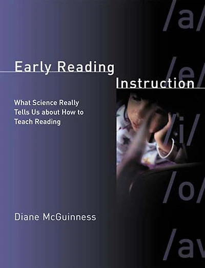 Early Reading Instruction: What Science Really Tells Us about How to Teach Reading