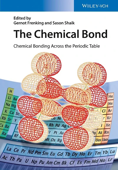 the Chemical Bond: Bonding Across Periodic Table