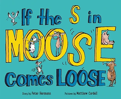 If the S in Moose Comes Loose