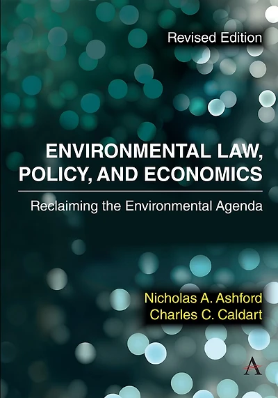 Environmental Law, Policy, and Economics: Reclaiming the Environmental Agenda - Revised Edition