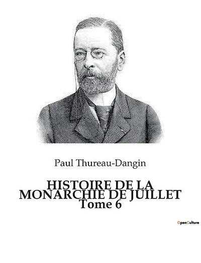 HISTOIRE DE LA MONARCHIE DE JUILLET Tome 6: Les défis politiques d'une France en transition