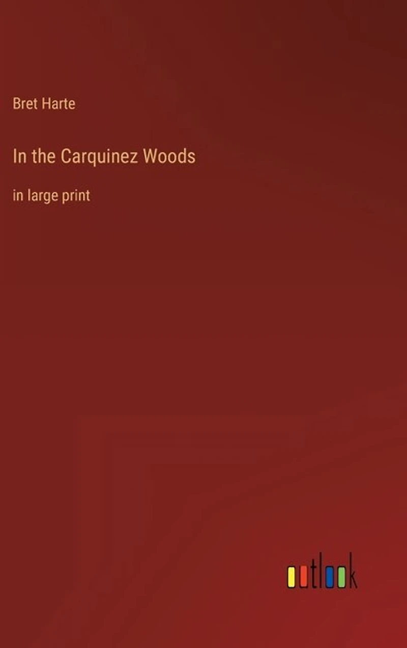In the Carquinez Woods: in large print