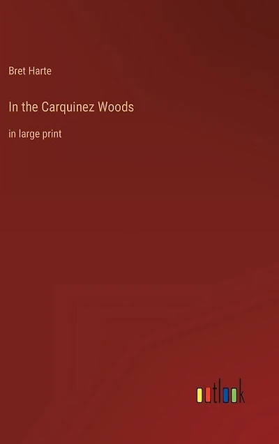 In the Carquinez Woods: in large print