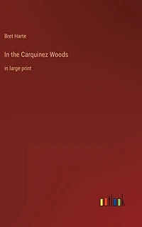 In the Carquinez Woods: in large print