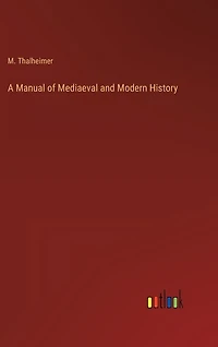 A Manual of Mediaeval and Modern History