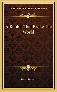 A Bubble That Broke The World