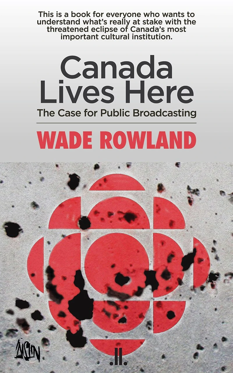 Canada Lives Here: The Case For Public Broadcasting