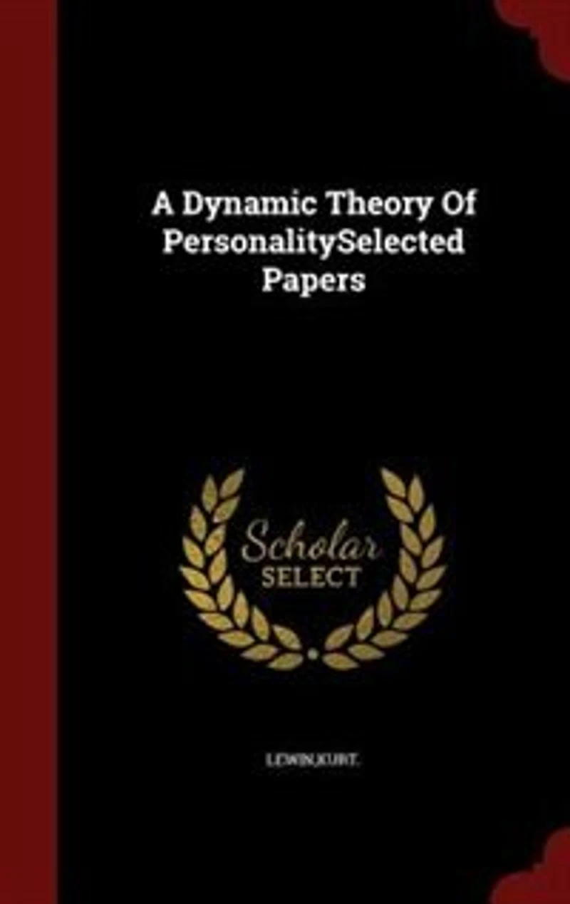 A Dynamic Theory Of PersonalitySelected Papers