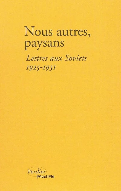 Nous autres, paysans : lettres aux Soviets : 1925-1931: lettres aux Soviets