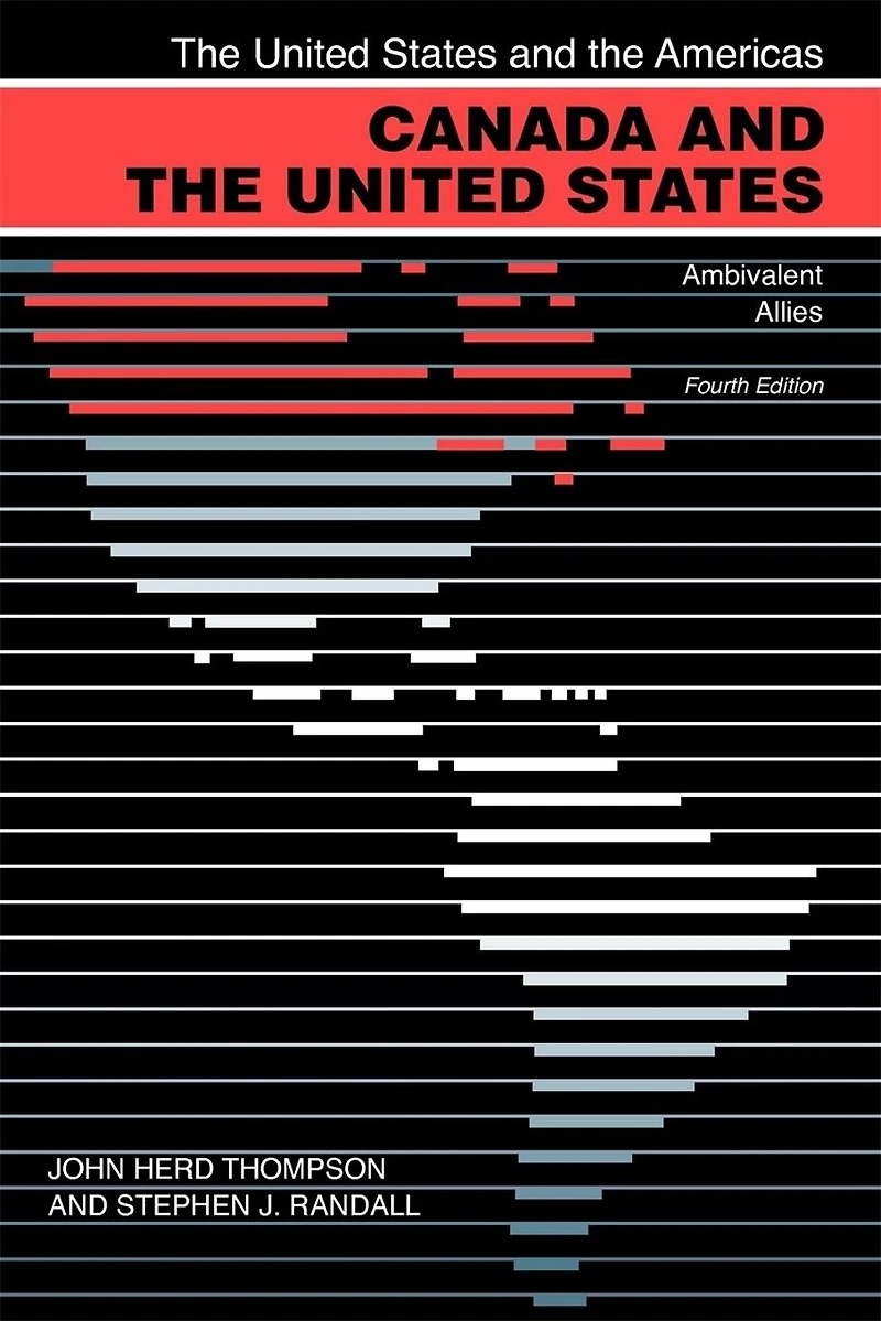 Canada and the United States: Ambivalent Allies