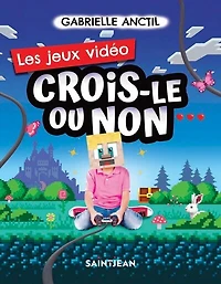 Crois-le ou non. Les jeux vidéos