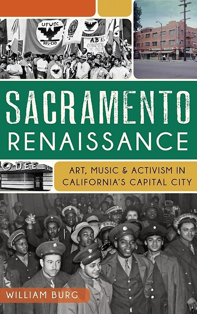 Sacramento Renaissance: Art, Music and Activism in California's Capital City