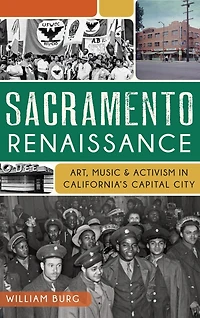 Sacramento Renaissance: Art, Music and Activism in California's Capital City