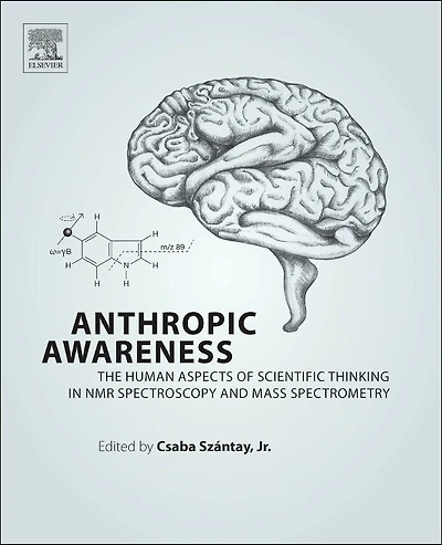 Anthropic Awareness: The Human Aspects Of Scientific Thinking Nmr Spectroscopy And Mass Spectrometry