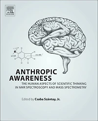Anthropic Awareness: The Human Aspects Of Scientific Thinking Nmr Spectroscopy And Mass Spectrometry