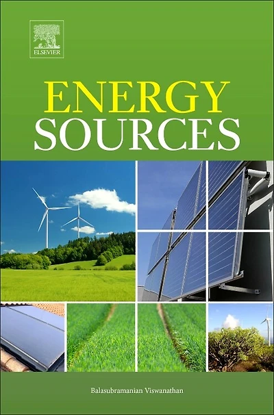 Energy Sources: Fundamentals Of Chemical Conversion Processes And Applications
