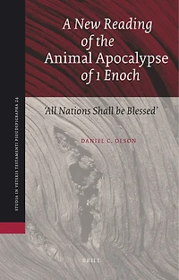 A New Reading of the Animal Apocalypse of 1 Enoch: "All Nations Shall be Blessed"