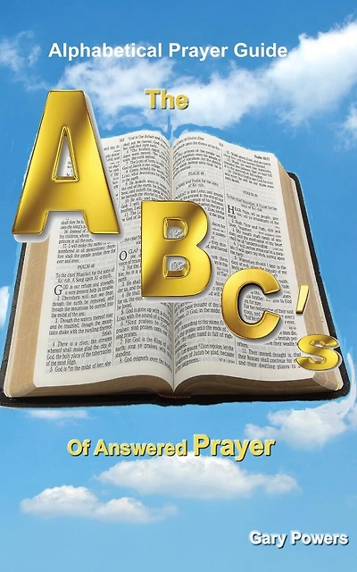 The ABC's Of Answered Prayer