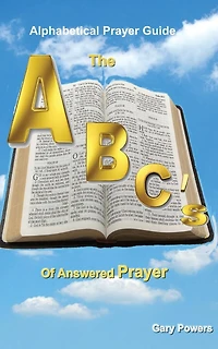 The ABC's Of Answered Prayer