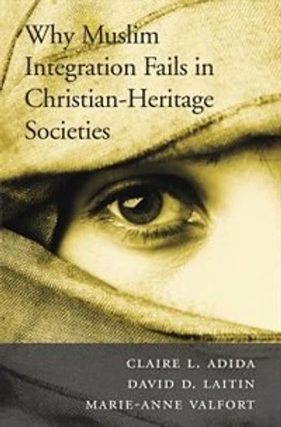 Why Muslim Integration Fails Christian-heritage Societies