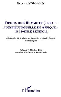 Droits de l'homme et justice constitutionnelle en Afrique : le modèle béninois: A la lumière de la Charte africaine des droits de l'homme et des peuples