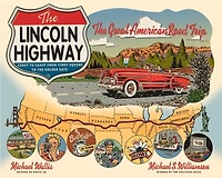The Lincoln Highway: Coast To Coast From Times Square To The Golden Gate