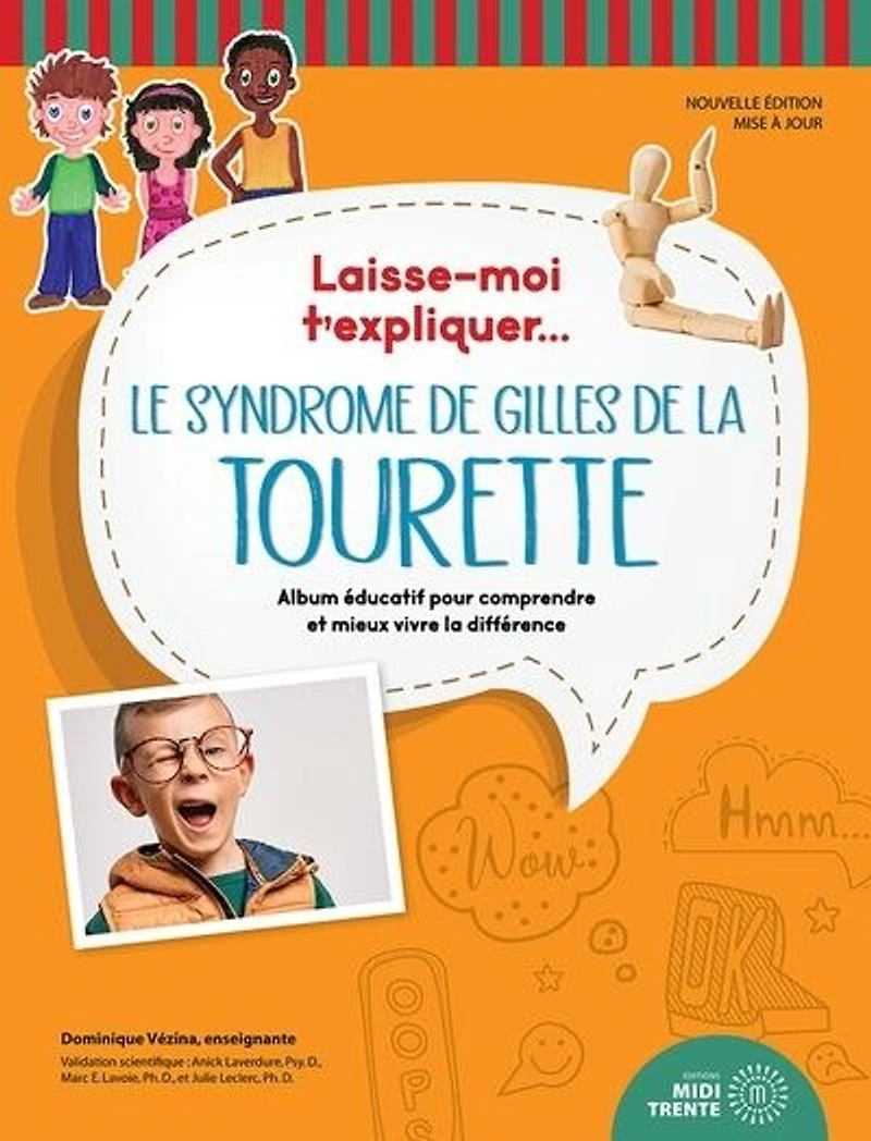 Laisse-moi t'expliquer... Le syndrome de Gilles de la Tourette : album éducatif pour comprendre et mieux vivre la différence: album éducatif pour comprendre et mieux vivre la différence