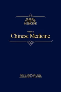 Chinese Medicine Modern Chinese Medicine, Volume 2: A Comprehensive Review of Medicine in the People's Republic of China