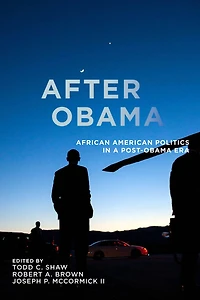 After Obama: African American Politics a Post-Obama Era