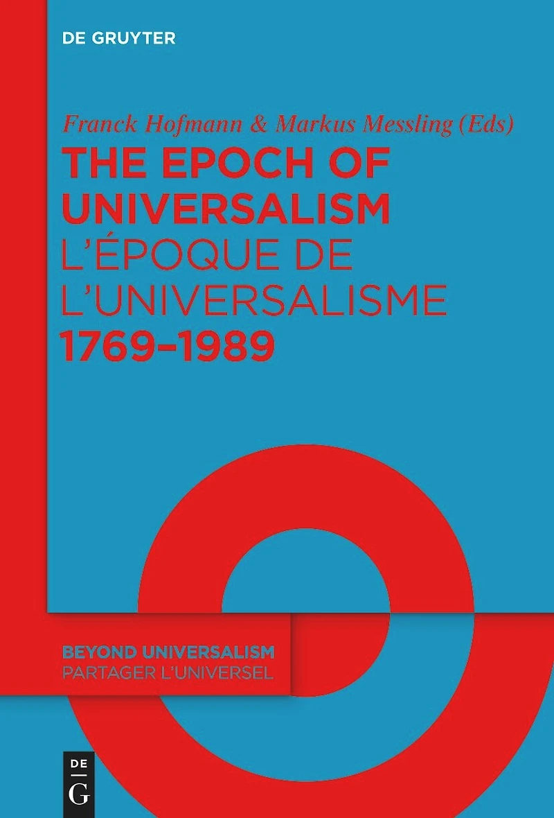 The Epoch of Universalism 1769–1989 / L’époque de l’universalisme