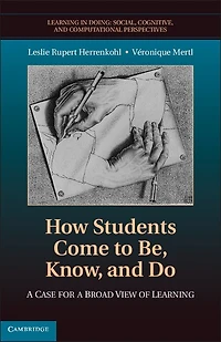 How Students Come to Be, Know, and Do: a Case for Broad View of Learning