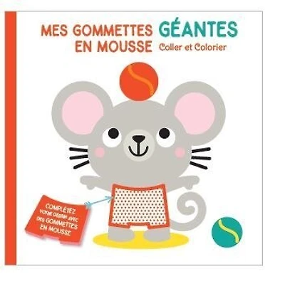 Souris : mes gommettes géantes en mousse : coller et colorier: mes gommettes géantes en mousse