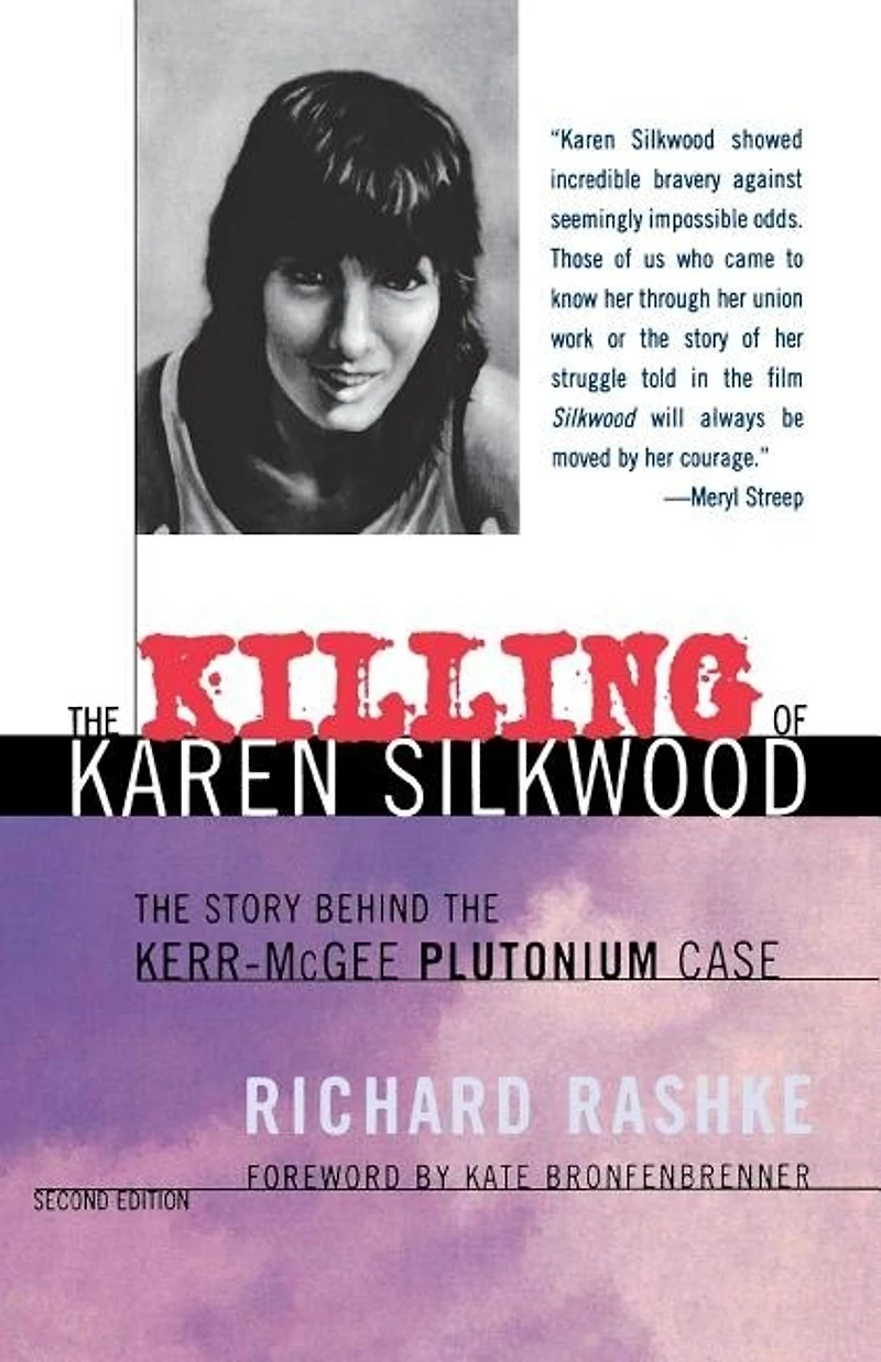 The Killing of Karen Silkwood: The Story Behind the Kerr-McGee Plutonium Case