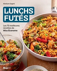 Lunchs futés: Les 70 meilleurs recettes de Miss Économe
