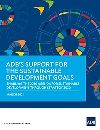 Adb's Support For The Sustainable Development Goals: Enabling 2030 Agenda Through Strategy