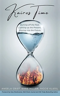 Kairos Time: Burning off the Past, Lighting up the Present, Blazing into the Future