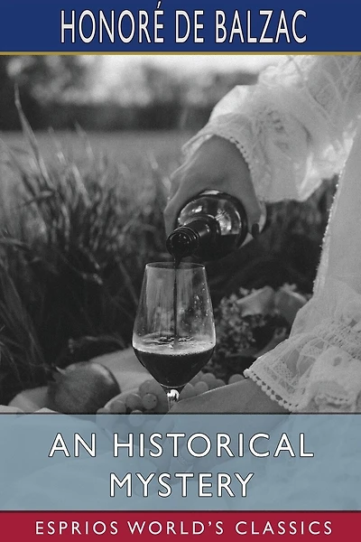 An Historical Mystery (Esprios Classics): (The Gondreville Mystery)