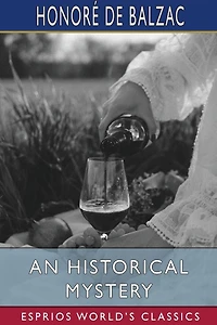 An Historical Mystery (Esprios Classics): (The Gondreville Mystery)