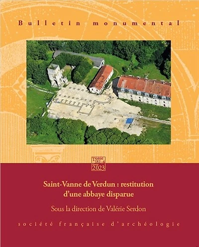 Bulletin monumental, n°181-4. Saint-Vanne de Verdun : restitution d'une abbaye disparue: restitution d'une abbaye disparue
