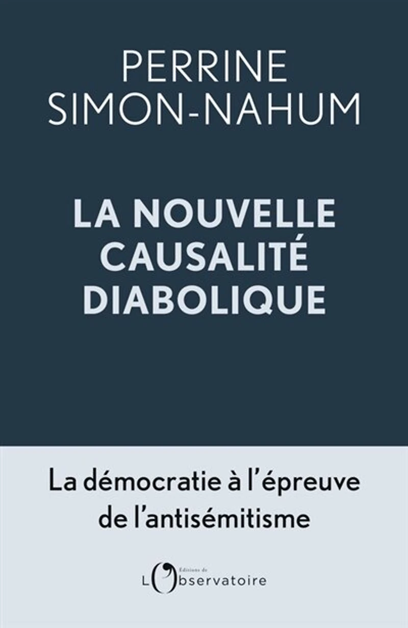 la nouvelle causalité diabolique: démocratie à l'épreuve de l'antisémitisme