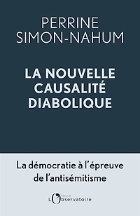 la nouvelle causalité diabolique: démocratie à l'épreuve de l'antisémitisme