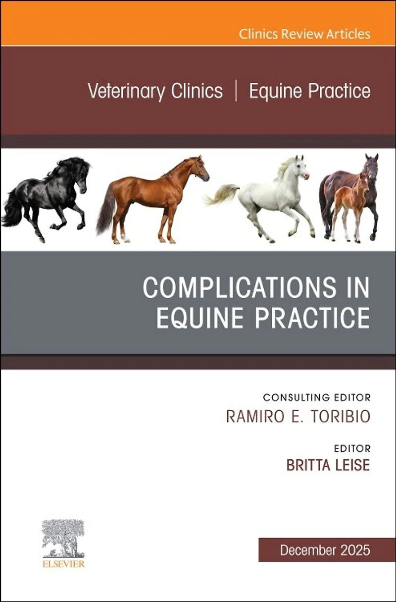 Complications Equine Practice, An Issue of Veterinary Clinics North America: Practice