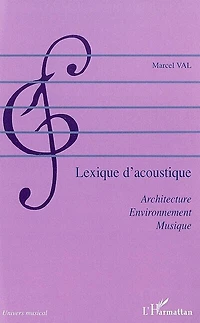 Lexique d'acoustique - architecture, environnement, musique