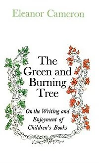Green and Burning Tree: On the Writing and Enjoyment of Children's Books