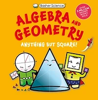 Basher Science: Algebra and Geometry: Anything but square!