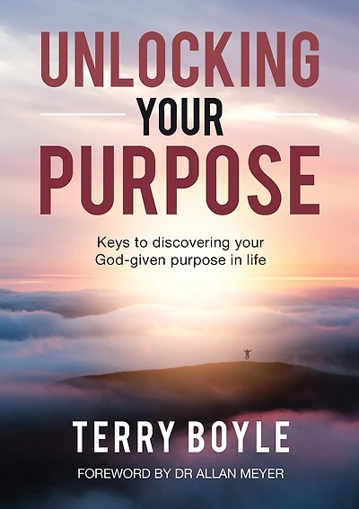 Unlocking your Purpose: Discovering your God-given Purpose in Life