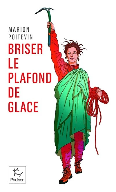 Briser le plafond de glace: une pionnière en alpinisme