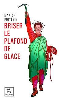Briser le plafond de glace: une pionnière en alpinisme