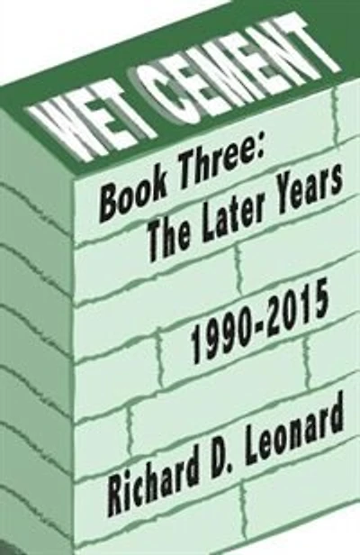 Wet Cement: The Later Years 1990-2015